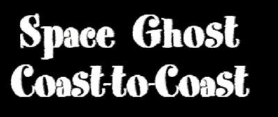 Space Ghost Coast to Coast