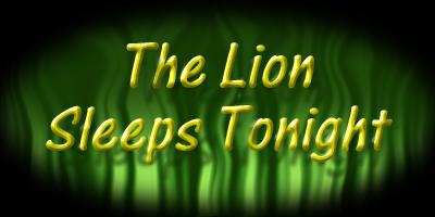 The Lion Sleeps Tonight