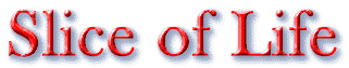 Slice of Life
