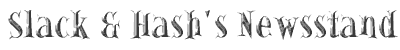 Slack & Hash's Newsstand